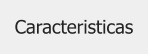 Caracteristicas